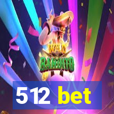 512 bet